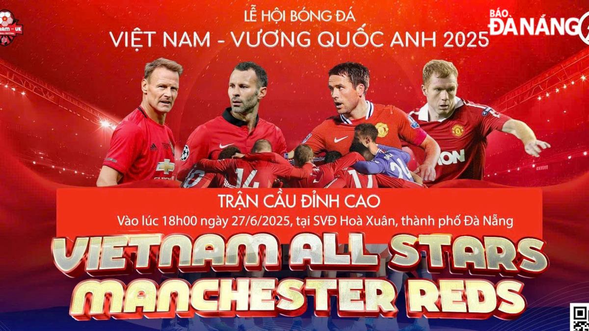 Nhiều huyền thoại Manchester United đến Đà Nẵng và thi đấu với các ngôi sao bóng đá Việt Nam vào ngày 27-6.