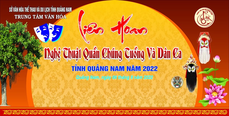 Liên hoan Nghệ thuật quần chúng Tuồng và Dân ca tỉnh Quảng Nam năm 2022 sẽ diễn ra ngày 6-9 tại huyện Núi Thành.