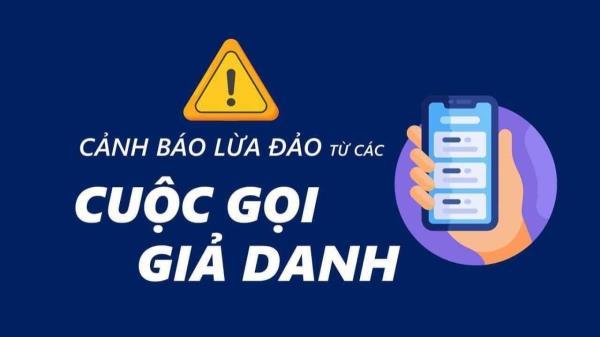 Cảnh giác thủ đoạn giả danh Công an gọi điện thoại lừa đảo