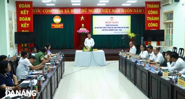Họp báo công bố thông tin về Đại hội đại biểu MTTQ Việt Nam TP Đà Nẵng lần thứ XII, nhiệm kỳ 2024-2029