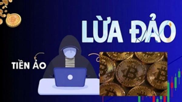 Sập bẫy sàn giao dịch tiền ảo, người phụ nữ bị mất gần 8 tỷ đồng