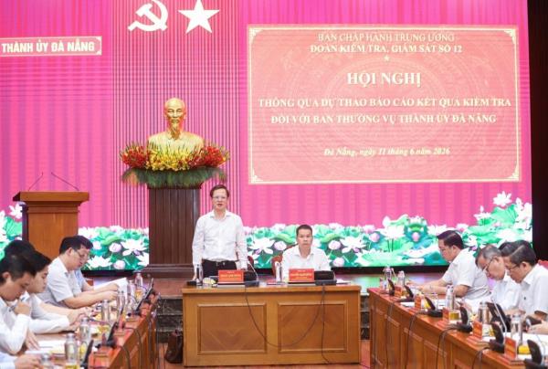 Thông qua dự thảo báo cáo kiểm tra đối với Ban Thường vụ Thành ủy Đà Nẵng